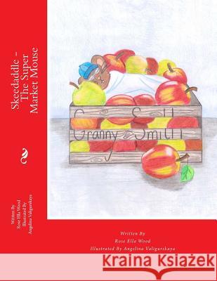 Skeedaddke The Super Market Mouse Wood, Rose Ella 9781516887828 Createspace - książka