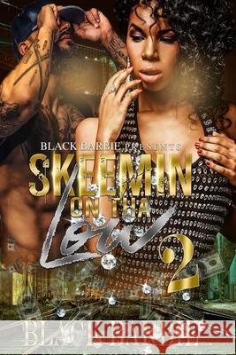 Skeemin On Tha Low - 2 Black Barbie 9781983707346 Createspace Independent Publishing Platform - książka