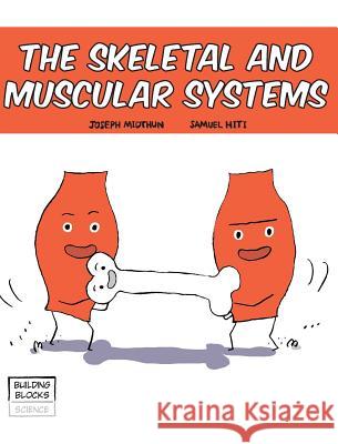 Skeletal and Muscular Systems Joseph Midthun, World Book 9780716678670 World Book, Inc. - książka