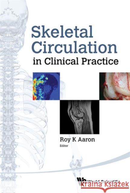 Skeletal Circulation in Clinical Practice Roy K., Ed. Aaron 9789814713757 World Scientific Publishing Company - książka