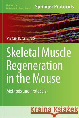 Skeletal Muscle Regeneration in the Mouse: Methods and Protocols Kyba, Michael 9781493938087 Springer - książka