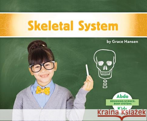 Skeletal System Grace Hansen 9781532181894 Abdo Kids Jumbo - książka