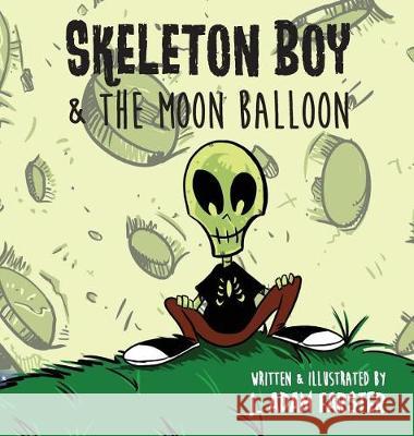 Skeleton Boy and The Moon Balloon Farster, J. Adam 9780692941058 Not Avail - książka