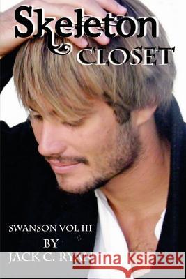 Skeleton Closet: Swanson Vol. III Jack C. Ryan 9781491229101 Createspace Independent Publishing Platform - książka