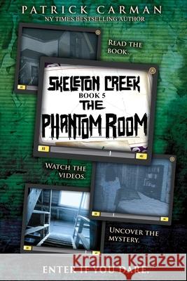 Skeleton Creek #5: The Phantom Room Patrick Carman 9781953380029 International Literary Properties - książka