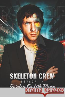 Skeleton Crew: PsyCop 14 Jordan Castillo Price 9781944779405 Jcp Books - książka