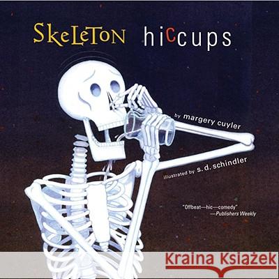 Skeleton Hiccups Margery Cuyler S. D. Schindler 9781416902768 Aladdin Paperbacks - książka