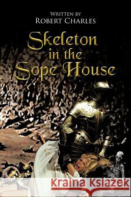 Skeleton in the Sope House Robert Charles 9781477251041 Authorhouse - książka