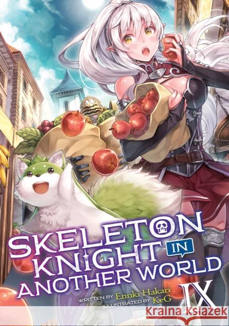 Skeleton Knight in Another World (Light Novel) Vol. 9 Ennki Hakari Keg 9781648272042 Seven Seas - książka