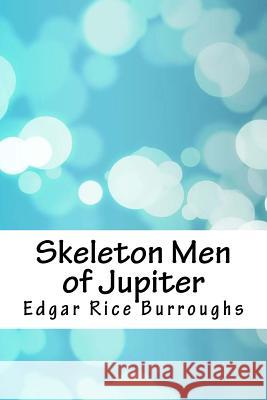 Skeleton Men of Jupiter Edgar Rice Burroughs 9781718869875 Createspace Independent Publishing Platform - książka