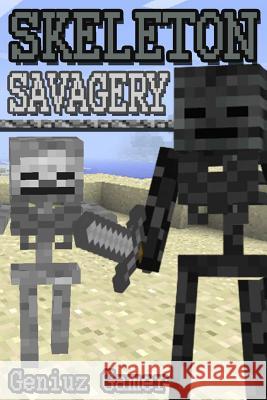 Skeleton Savagery: (Black & White) Gamer, Geniuz 9781511433228 Createspace - książka