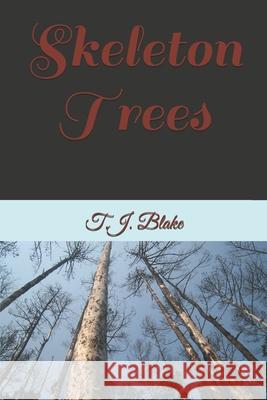 Skeleton Trees T. J. Blake 9781090241665 Independently Published - książka