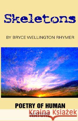 Skeletons Bryce Wellington Rhymer 9781413431810 Xlibris - książka