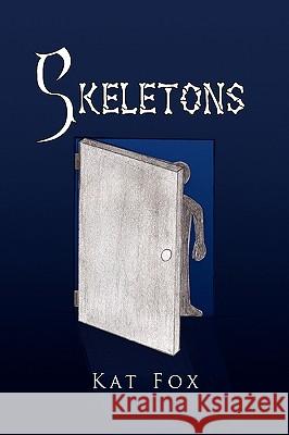 Skeletons Kat Fox 9781441593023 Xlibris Corporation - książka