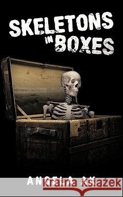 Skeletons in Boxes Angela Ak 9781449067106 Authorhouse - książka