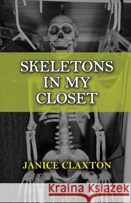 Skeletons in My Closet Janice Claxton 9781947741058 Kingdom Publishing - książka