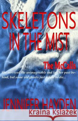 Skeletons in the Mist Jennifer Hayden 9781496142863 Createspace Independent Publishing Platform - książka