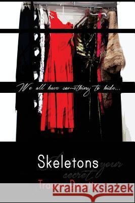 Skeletons: We all have something to hide Creative Visuals, CC Morgan 9781910115329 Lionheart Publishing House - książka