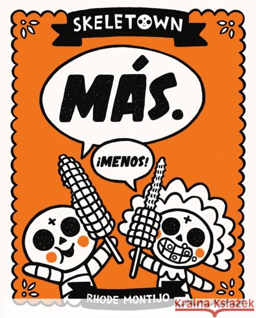 Skeletown: Mas. ¡Menos! Rhode Montijo 9780316465045 Little, Brown Books for Young Readers - książka