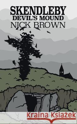 Skendleby: Devil\'s Mound Nick Brown 9781803696034 New Generation Publishing - książka