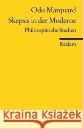 Skepsis in der Moderne : Philosophische Studien Marquard, Odo   9783150185247 Reclam, Ditzingen - książka