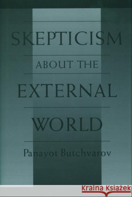 Skepticism about the External World Butchvarov, Panayot 9780195117196 Oxford University Press - książka