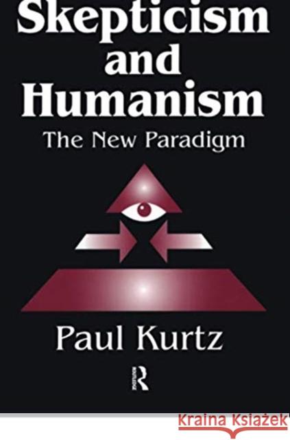 Skepticism and Humanism: The New Paradigm Kurtz, Paul 9781138514560 Taylor & Francis Ltd - książka