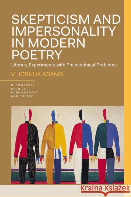 Skepticism and Impersonality in Modern Poetry V. Joshua Adams 9781350259645 Bloomsbury Publishing (UK) - książka
