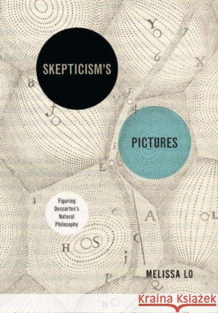Skepticism's Pictures: Figuring Descartes's Natural Philosophy Melissa (Getty Foundation) Lo 9780271094823 Pennsylvania State University Press - książka