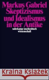 Skeptizismus und Idealismus in der Antike Gabriel, Markus   9783518295199 Suhrkamp - książka