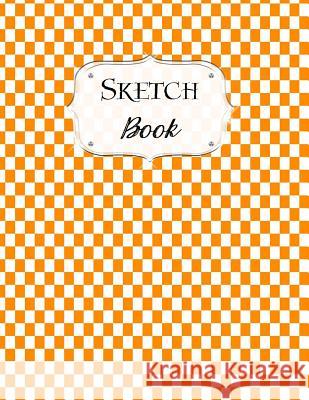 Sketch Book: Checkered Sketchbook Scetchpad for Drawing or Doodling Notebook Pad for Creative Artists Orange White Artist Series, Avenue J. 9781073340781 Independently Published - książka