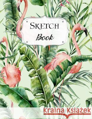 Sketch Book: Flamingo Sketchbook Scetchpad for Drawing or Doodling Notebook Pad for Creative Artists #9 Green Doodles, Jazzy 9781073511600 Independently Published - książka