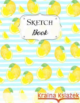 Sketch Book: Lemon Sketchbook Scetchpad for Drawing or Doodling Notebook Pad for Creative Artists #3 Doodles, Jazzy 9781073481651 Independently Published - książka