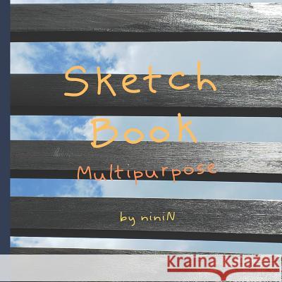 Sketch Book: Multipurpose Nini N 9781081312572 Independently Published - książka