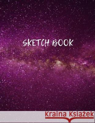 Sketch Book: Space Activity Sketch Book For Children Notebook For Drawing, Sketching, Painting, Doodling, Writing Sketchbook For Ki Sketch B Blan 9781674248325 Independently Published - książka