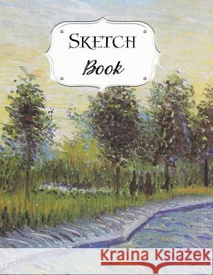 Sketch Book: Van Gogh Sketchbook Scetchpad for Drawing or Doodling Notebook Pad for Creative Artists Lane in Voyer Argenson Park at Artist Series, Avenue J. 9781073321933 Independently Published - książka