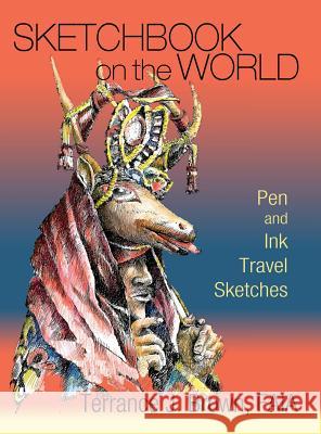 Sketchbook on the World: Pen and Ink Travel Sketches Terrance J. Brown 9781632932037 Sunstone Press - książka