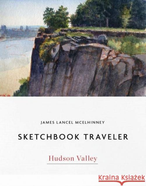 Sketchbook Traveler: Hudson Valley James Lancel McElhinney 9780764360428 Schiffer Publishing - książka