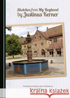 Sketches from My Boyhood by Justinus Kerner Harold B. Segel 9781443876278 Cambridge Scholars Publishing (RJ) - książka