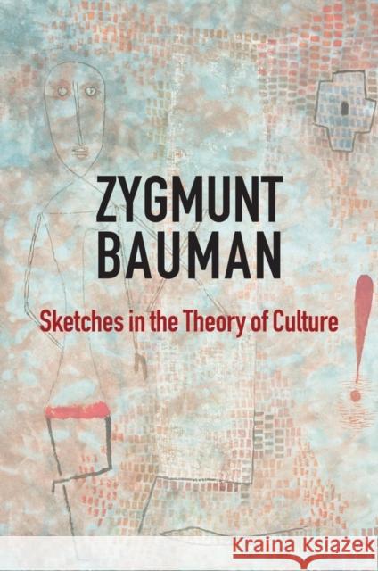 Sketches in the Theory of Culture Zygmunt Bauman 9781509528295 Polity Press - książka