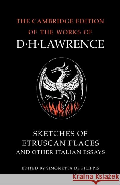 Sketches of Etruscan Places and Other Italian Essays D. H. Lawrence Simonetta de Filippis James T. Boulton 9780521007016 Cambridge University Press - książka