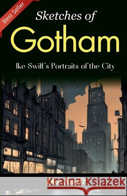 Sketches of Gotham Ike Swift 9789359577784 DD Sales and Distributors - książka