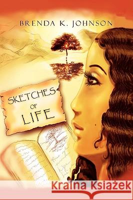 Sketches of Life Brenda K. Johnson 9781436350174 XLIBRIS CORPORATION - książka