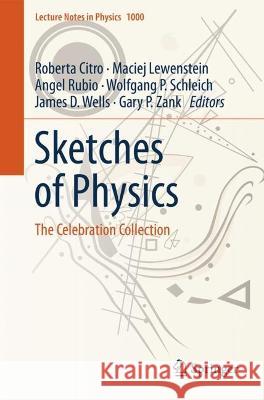 Sketches of Physics: The Celebration Collection Roberta Citro Maciej Lewenstein Angel Rubio 9783031324680 Springer - książka