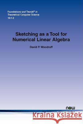 Sketching as a Tool for Numerical Linear Algebra David P. Woodruff 9781680830040 Now Publishers - książka