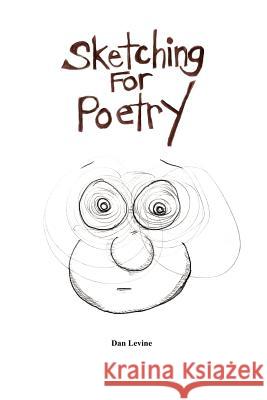 Sketching For Poetry Dan Levine 9781430329251 Lulu.com - książka