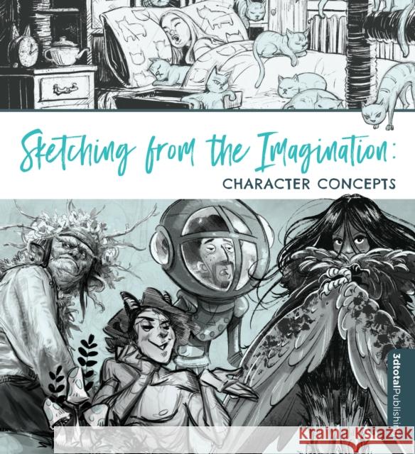 Sketching from the Imagination: Character Concepts  9781912843626 3DTotal Publishing Ltd - książka