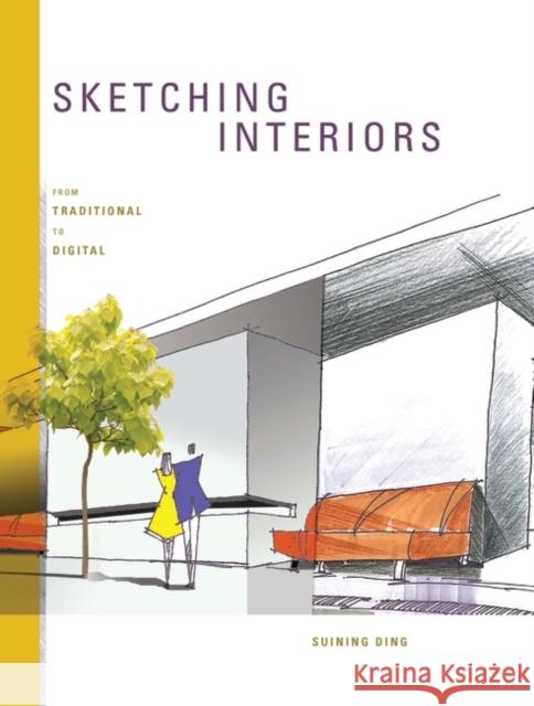 Sketching Interiors: From Traditional to Digital Ding, Suining 9781563679186  - książka