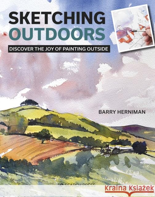 Sketching Outdoors: Discover the Joy of Painting Outside Barry Herniman 9781782219583 Search Press Ltd - książka