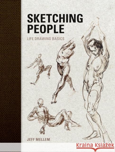 Sketching People: Life Drawing Basics Mellem, Jeff 9781600611506 North Light Books - książka